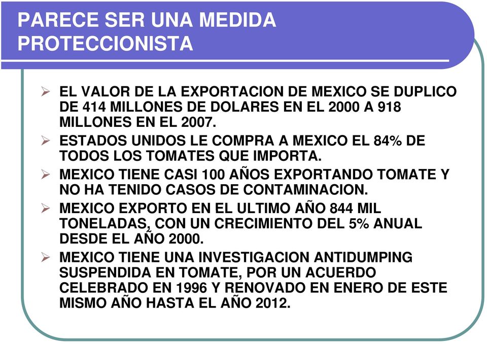 MEXICO TIENE CASI 100 AÑOS EXPORTANDO TOMATE Y NO HA TENIDO CASOS DE CONTAMINACION.