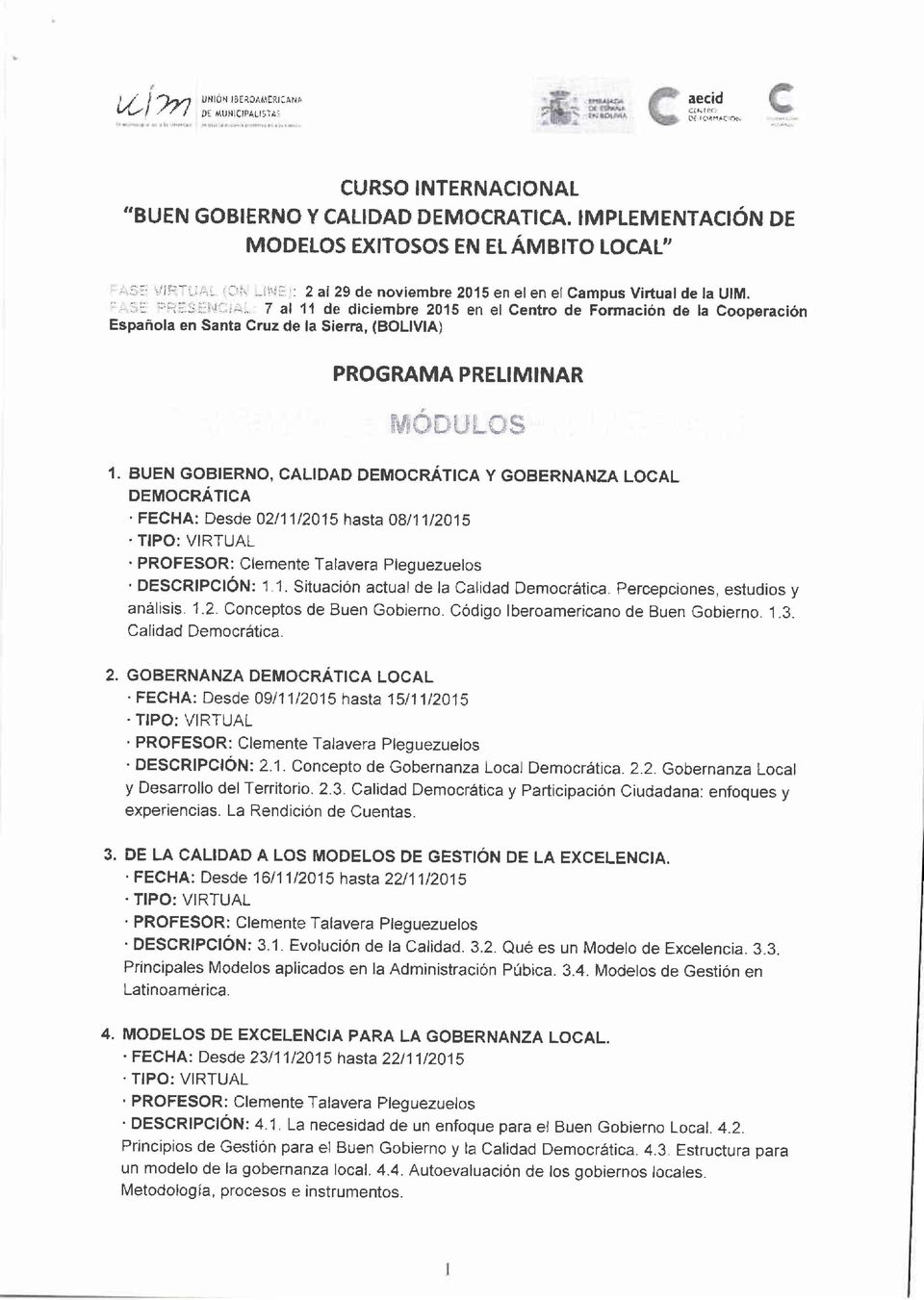 .. 7 al 11 de diciembre 2015 en el Gentro de Formación de la Cooperación Española en Santa Cruz de la Sierra, (BOLIVIA) PROGRAMA PRELIMINAR ffi#*tll*s I.