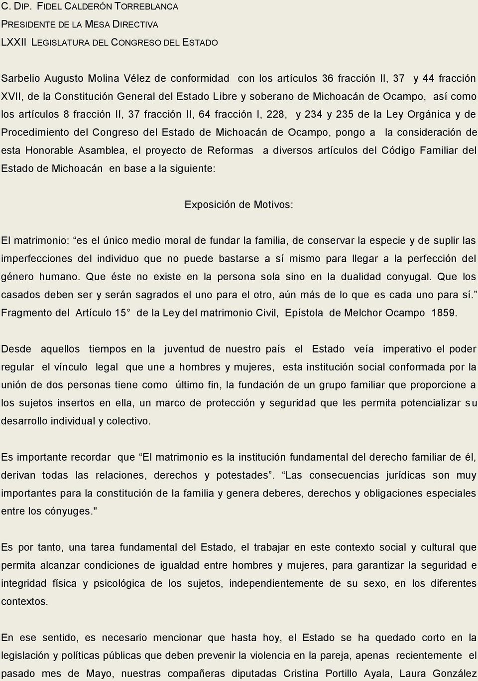 XVII, de la Constitución General del Estado Libre y soberano de Michoacán de Ocampo, así como los artículos 8 fracción II, 37 fracción II, 64 fracción I, 228, y 234 y 235 de la Ley Orgánica y de