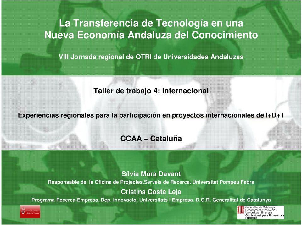 proyectos internacionales de I+D+T CCAA Cataluña Davant Responsable de la Oficina de Projectes,Serveis de Recerca,