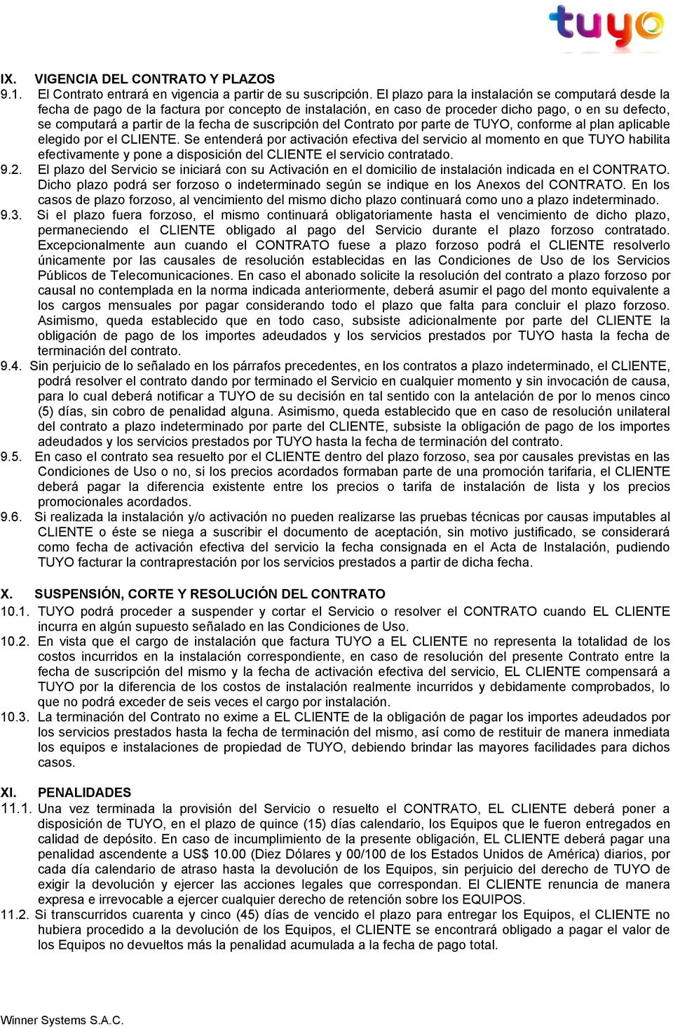 suscripción del Contrato por parte de TUYO, conforme al plan aplicable elegido por el CLIENTE.
