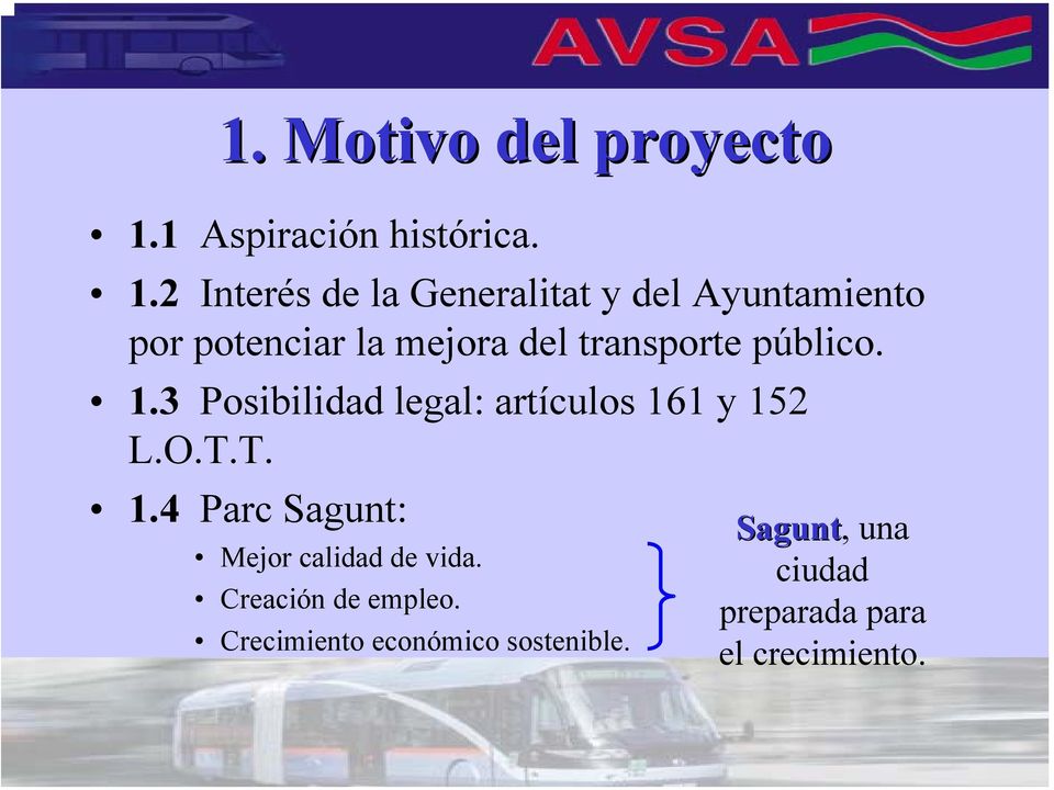 2 Interés de la Generalitat y del Ayuntamiento por potenciar la mejora del transporte