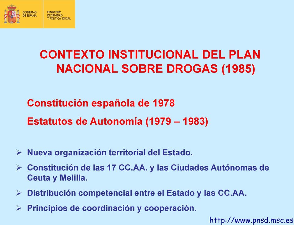 Constitución de las 17 CC.AA. y las Ciudades Autónomas de Ceuta y Melilla.