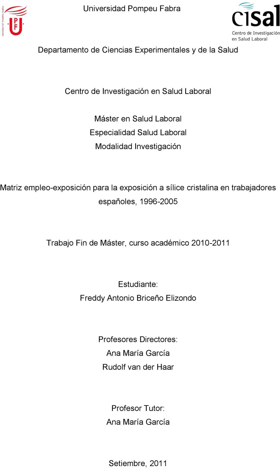 sílice cristalina en trabajadores españoles, 1996-2005 Trabajo Fin de Máster, curso académico 2010-2011 Estudiante: Freddy