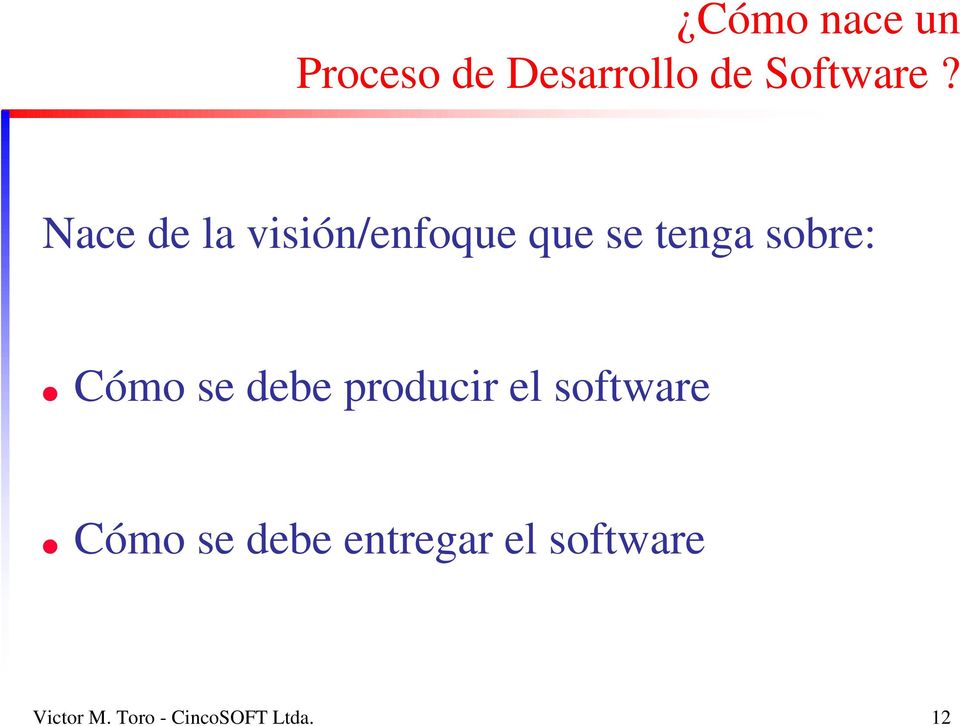 Cómo se debe producir el software Cómo se debe