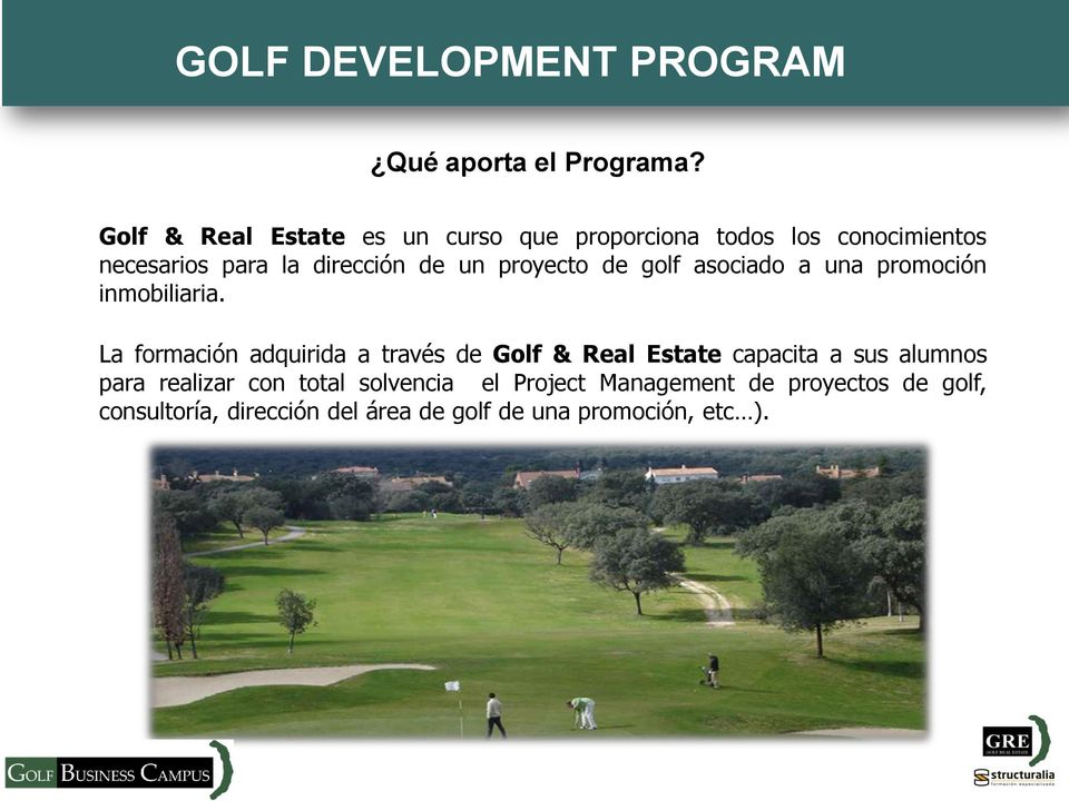 proyecto de golf asociado a una promoción inmobiliaria.