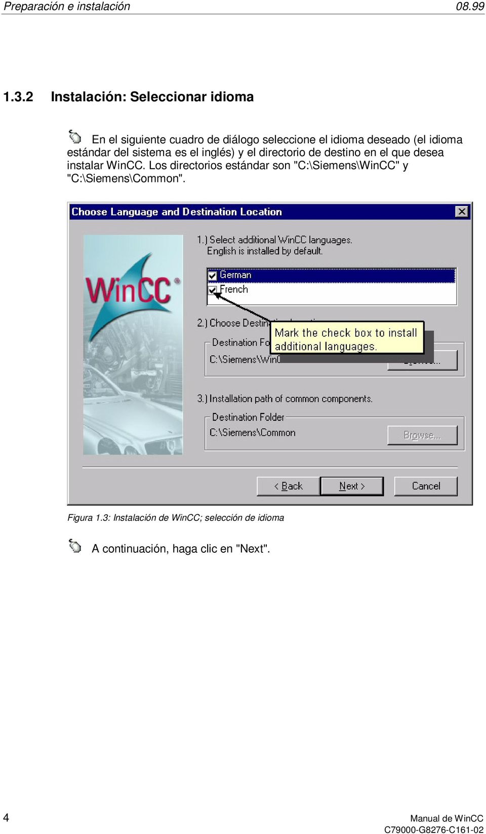 idioma estándar del sistema es el inglés) y el directorio de destino en el que desea instalar WinCC.