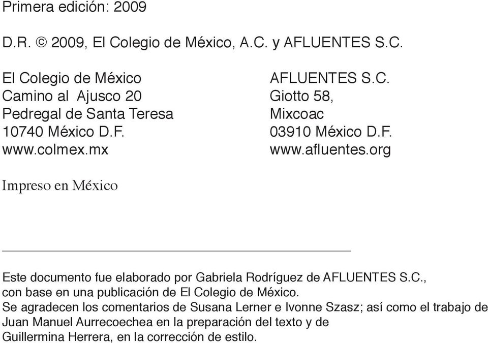 org Impreso en México Este documento fue elaborado por Gabriela Rodríguez de AFLUENTES S.C., con base en una publicación de.