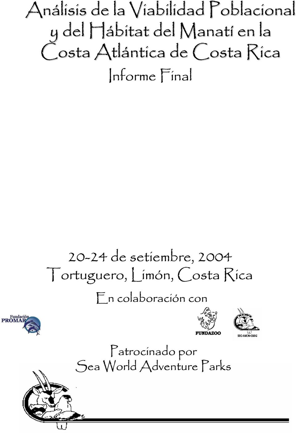 20-24 de setiembre, 2004 Tortuguero, Limón, Costa Rica En