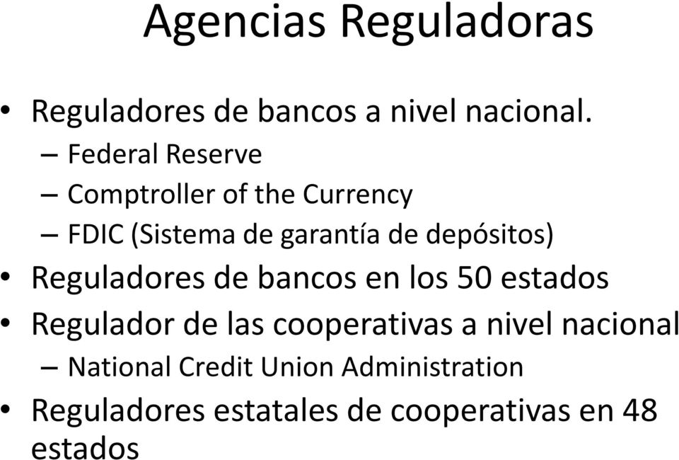 depósitos) Reguladores de bancos en los 50 estados Regulador de las
