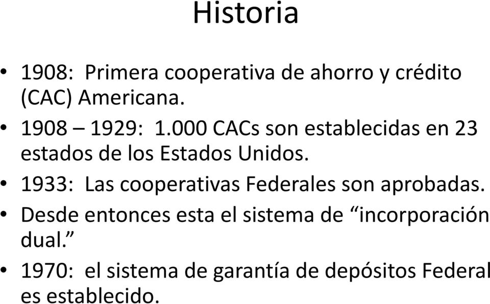 1933: Las cooperativas Federales son aprobadas.