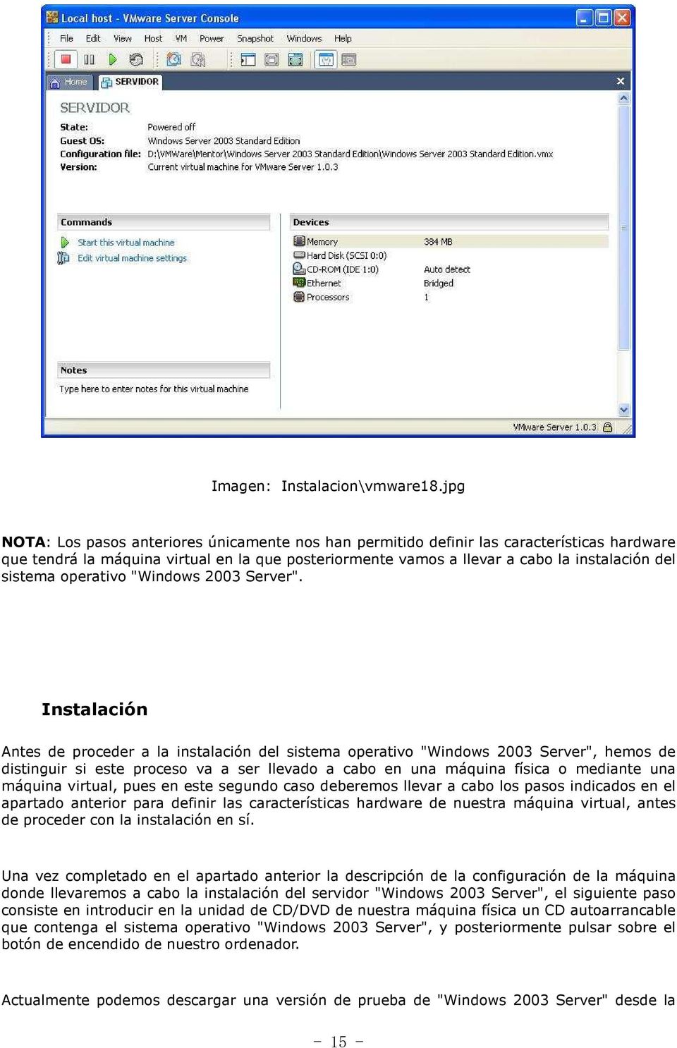 sistema operativo "Windows 2003 Server".