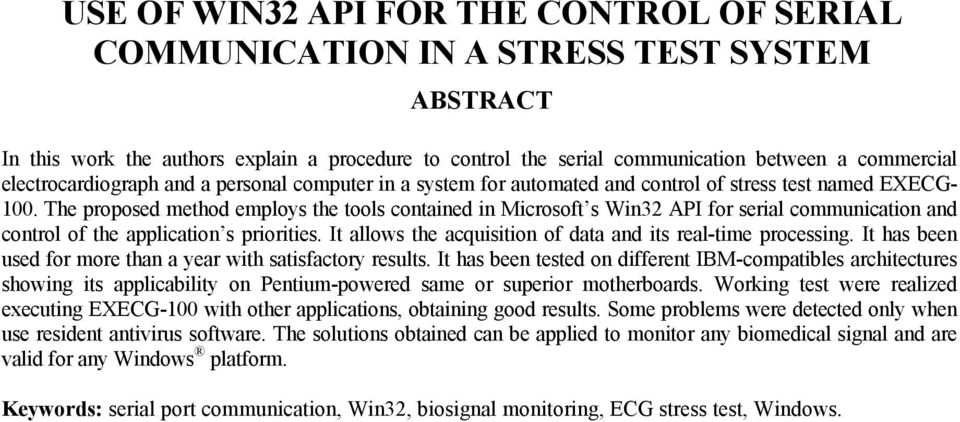The proposed method employs the tools contained in Microsoft s Win32 API for serial communication and control of the application s priorities.