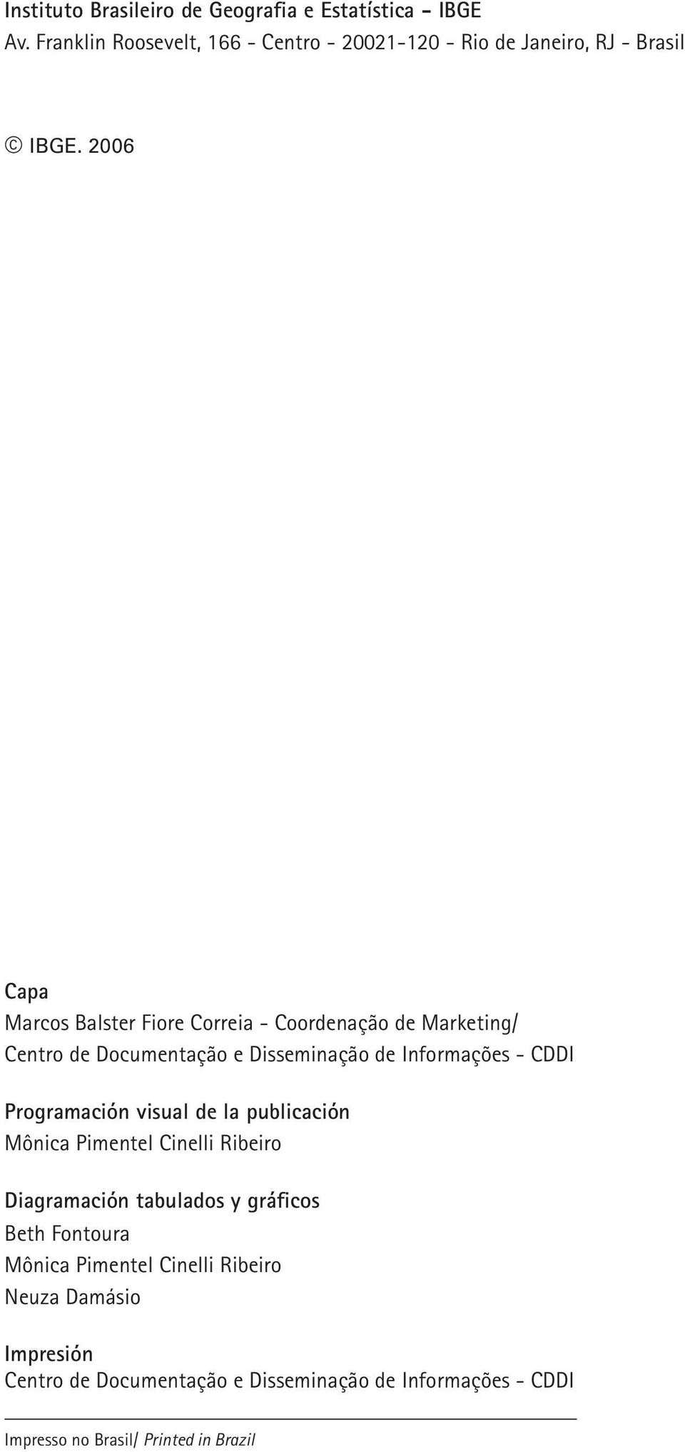 2006 Capa Marcos Balster Fiore Correia - Coordenação de Marketing/ Centro de Documentação e Disseminação de Informações - CDDI