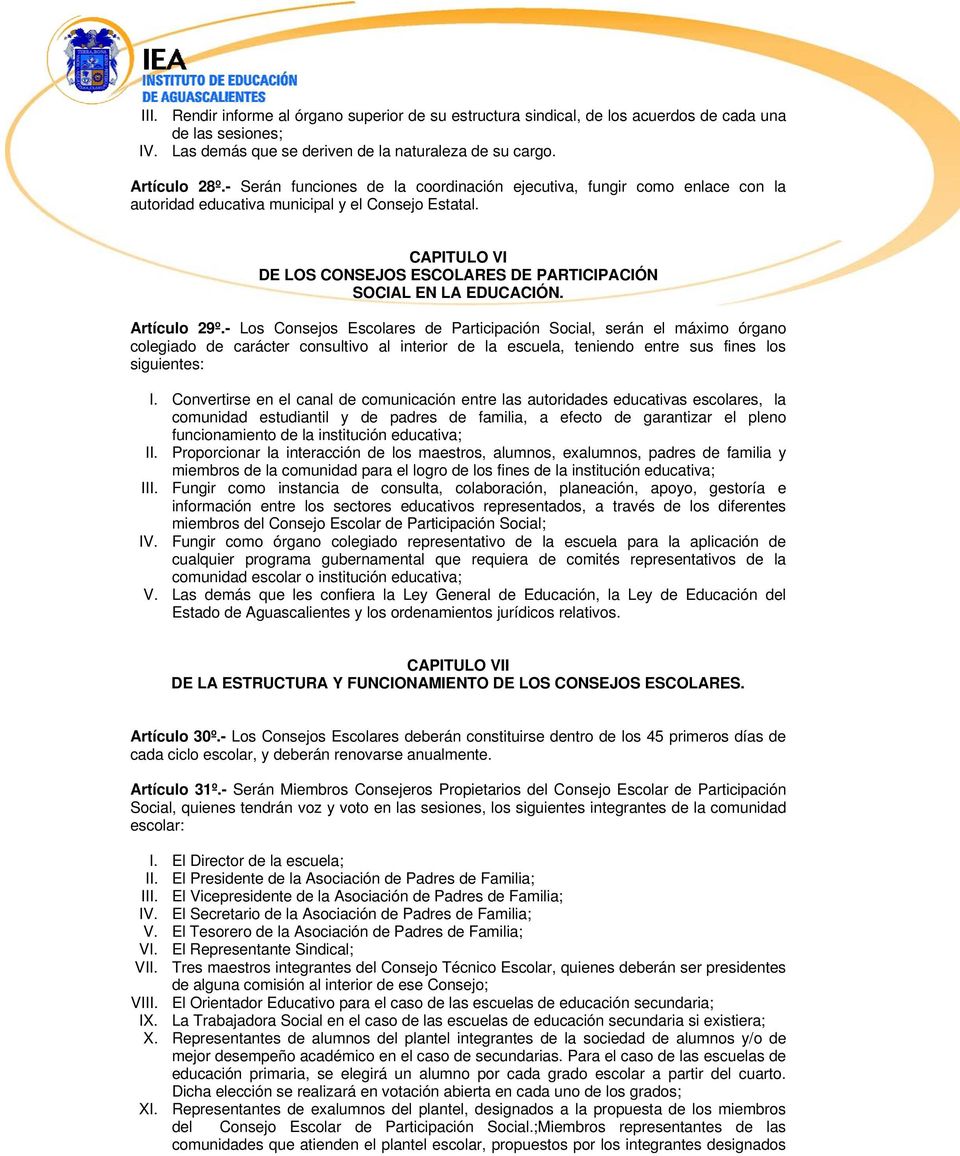 CAPITULO VI DE LOS CONSEJOS ESCOLARES DE PARTICIPACIÓN SOCIAL EN LA EDUCACIÓN. Artículo 29º.