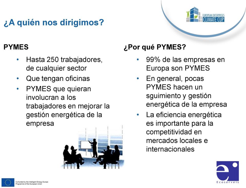 trabajadores en mejorar la gestión energética de la empresa Por qué PYMES?