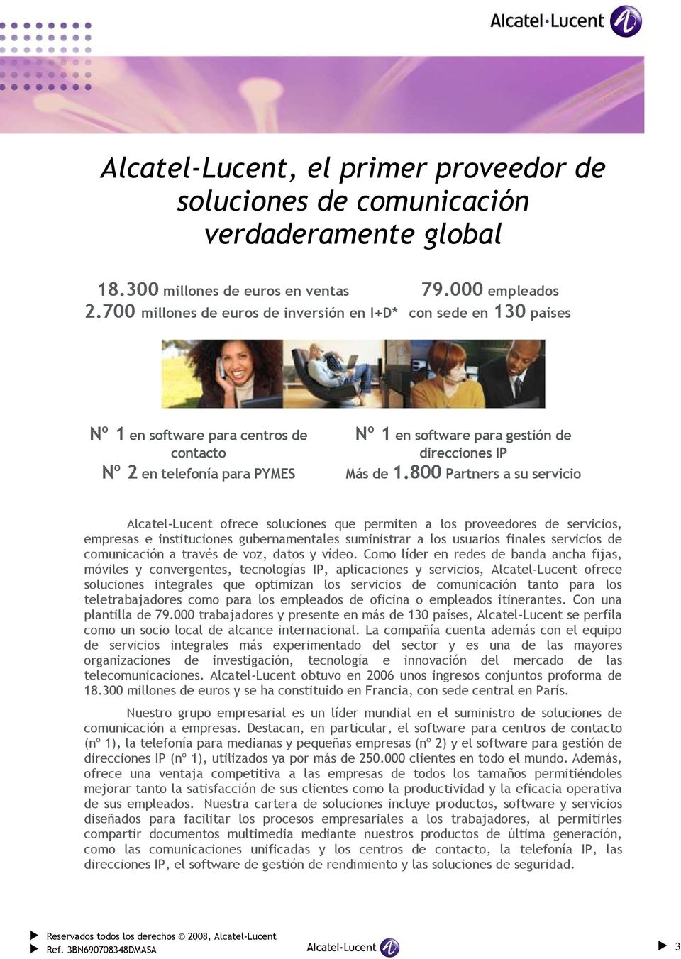 800 Partners a su servicio Alcatel-Lucent ofrece soluciones que permiten a los proveedores de servicios, empresas e instituciones gubernamentales suministrar a los usuarios finales servicios de