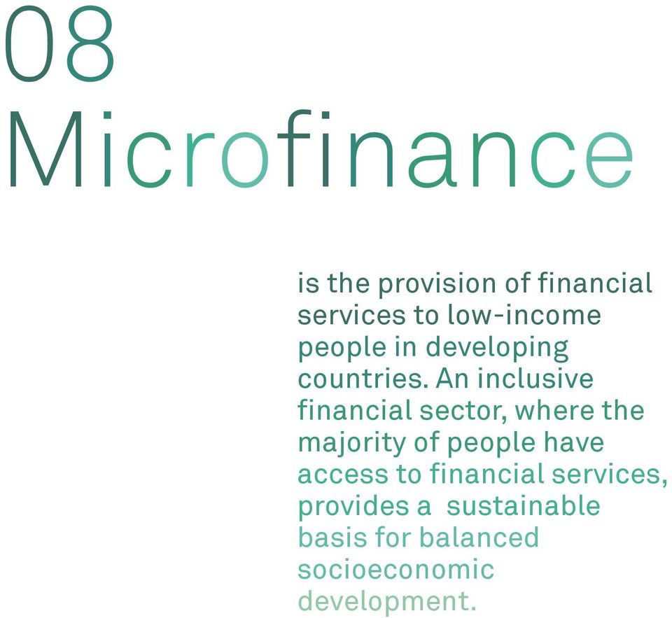 An inclusive financial sector, where the majority of people have