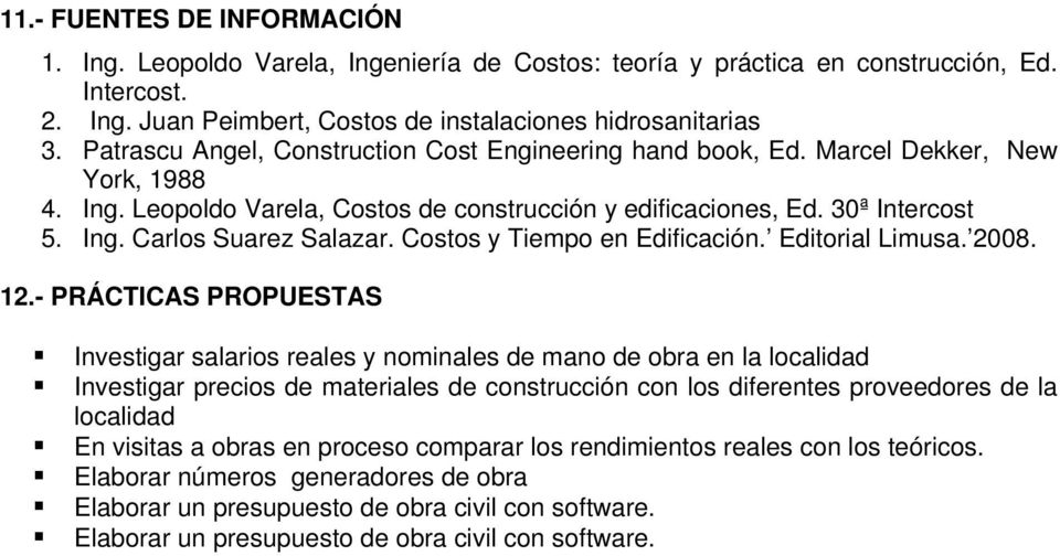 Costos y Tiempo en Edificación. Editorial Limusa. 2008. 12.