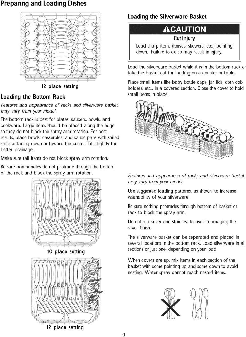 12 place setting Loading the Bottom Rack Features and appearance of racks and silverware basket may vary from your model. Place small items like baby bottle caps, jar lids, corn cob holders, etc.