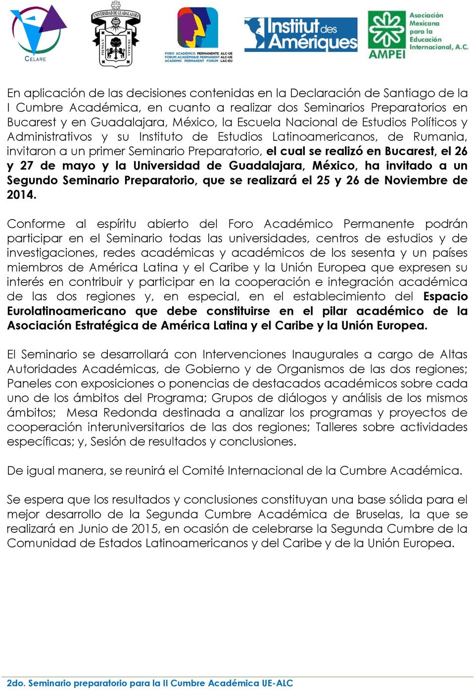 México, ha invitado a un Segundo Seminario Preparatorio, que se realizará el 25 y 26 de Noviembre de 2014.