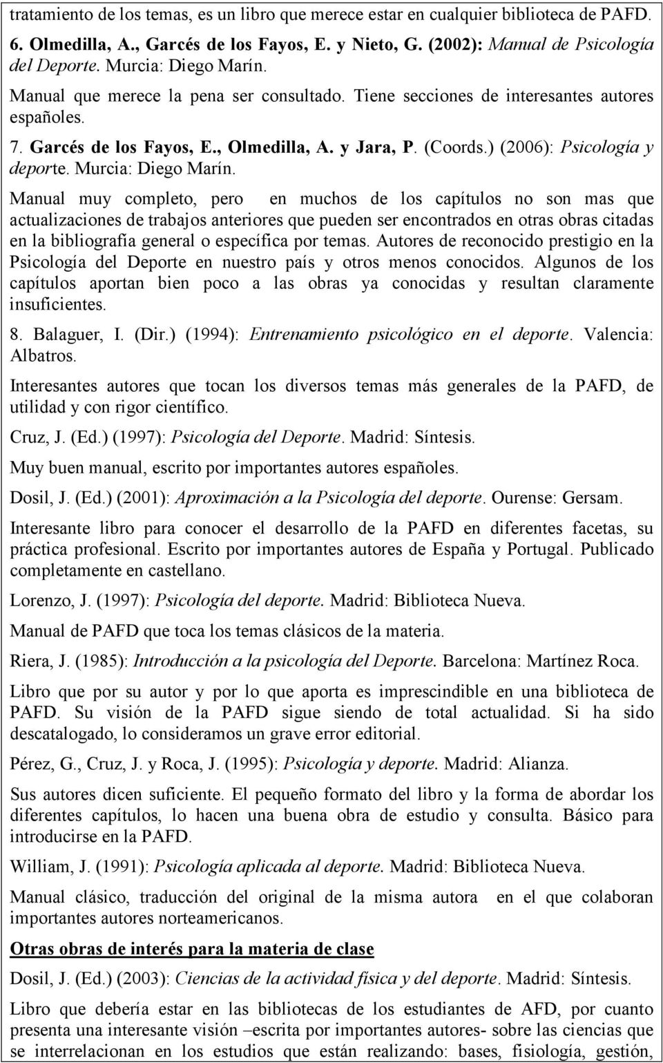 ) (2006): Psicología y deporte. Murcia: Diego Marín.