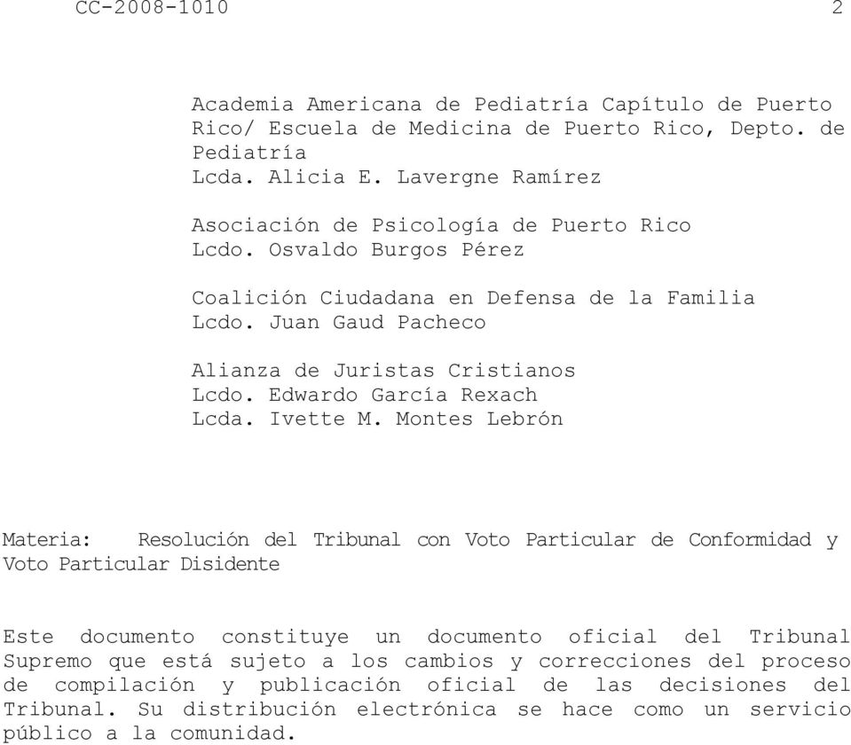 Juan Gaud Pacheco Alianza de Juristas Cristianos Lcdo. Edwardo García Rexach Lcda. Ivette M.