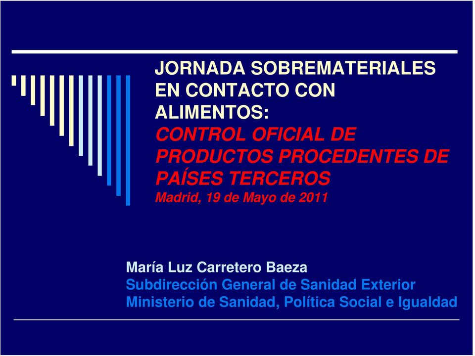 de Mayo de 2011 María Luz Carretero Baeza Subdirección General