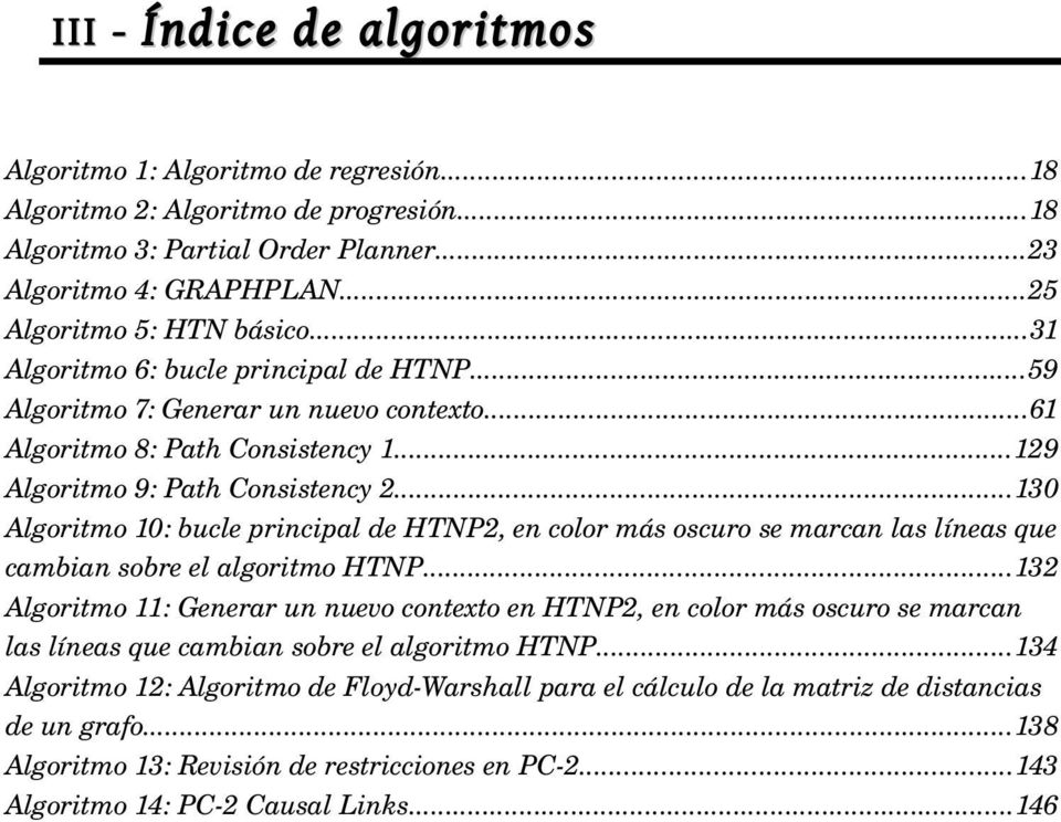 ..130 Algoritmo 10: bucle principal de HTNP2, en color más oscuro se marcan las líneas que cambian sobre el algoritmo HTNP.
