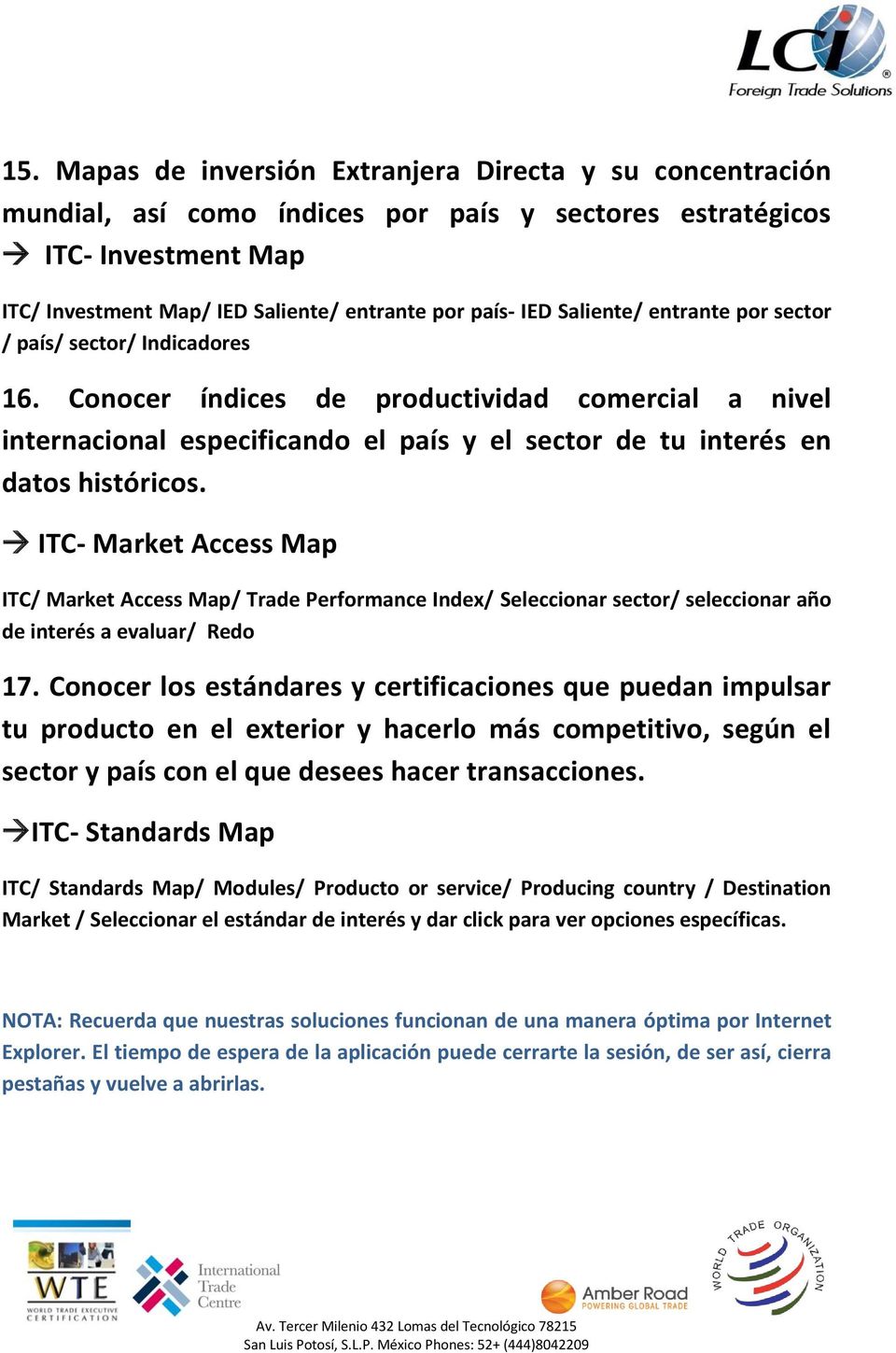 ITC- Market Access Map ITC/ Market Access Map/ Trade Performance Index/ Seleccionar sector/ seleccionar año de interés a evaluar/ Redo 17.