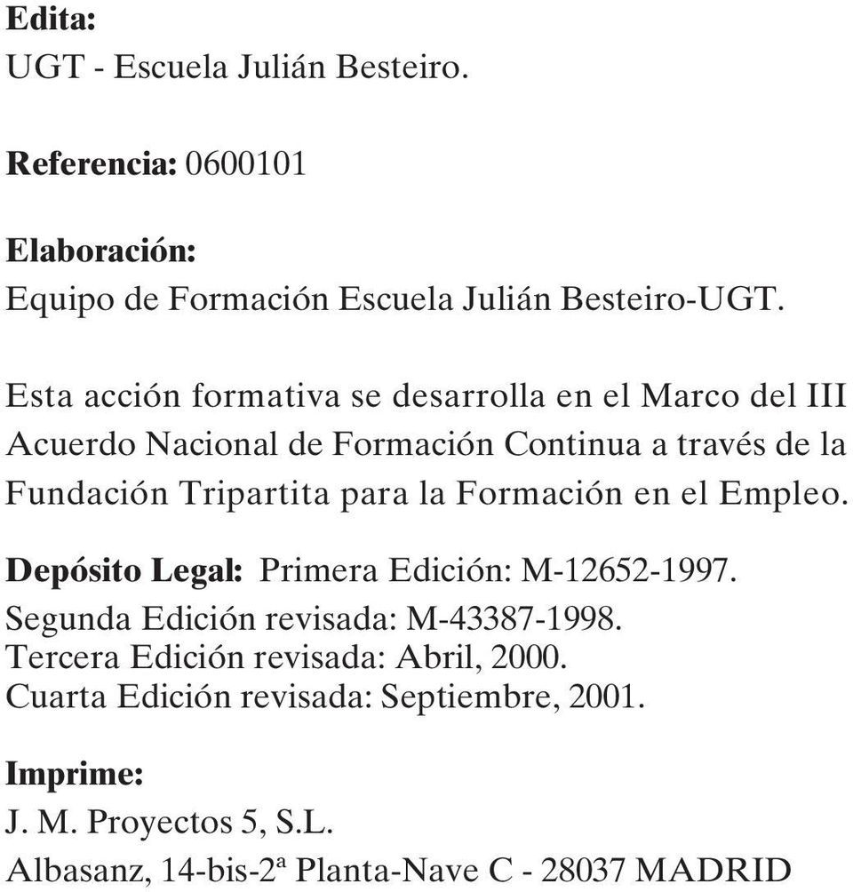 Tripartita para la Formación en el Empleo. Depósito Legal: Primera Edición: M-12652-1997.