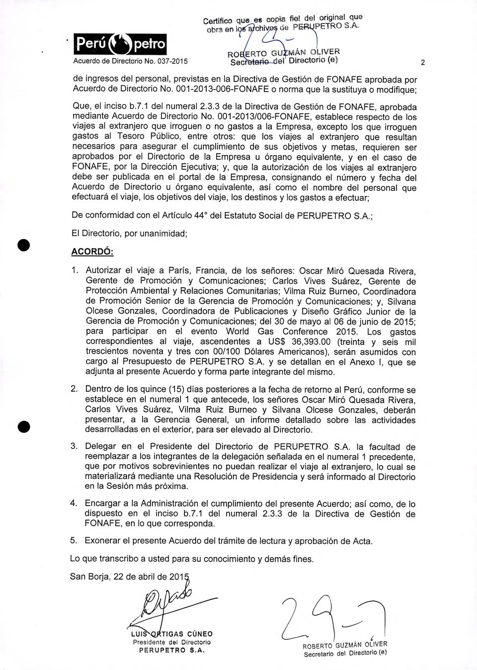 001-2013-006-FONAFE o norma que la sustituya o modifique; Que, el inciso b.7.1 del numeral 2.3.3 de la Directiva de Gestión de FONAFE, aprobada mediante Acuerdo de Directorio No.