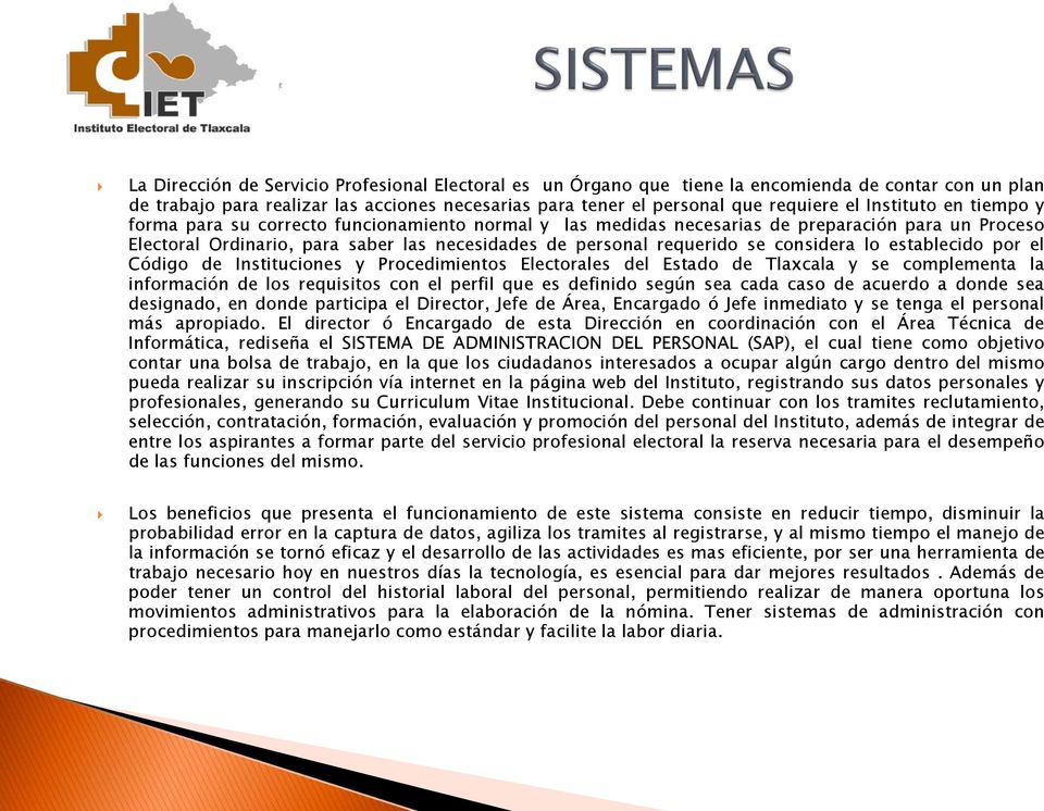 considera lo establecido por el Código de Instituciones y Procedimientos Electorales del Estado de Tlaxcala y se complementa la información de los requisitos con el perfil que es definido según sea