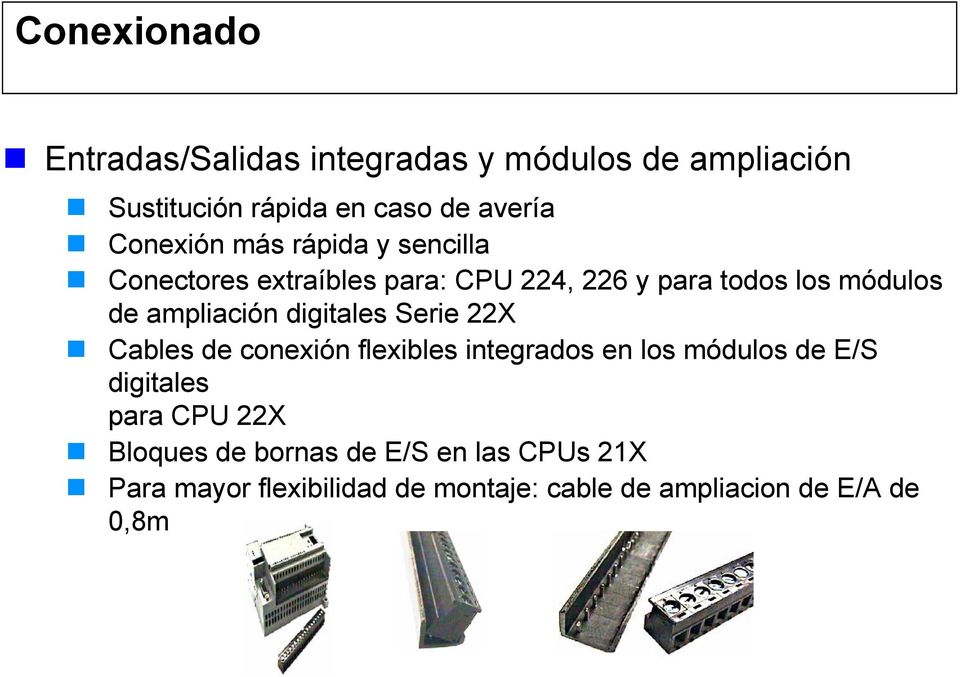 ampliación digitales Serie 22X Cables de conexión flexibles integrados en los módulos de E/S digitales