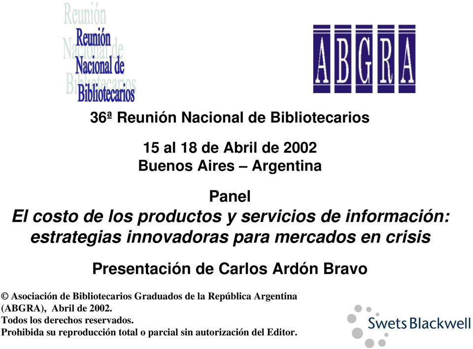 Carlos Ardón Bravo Asociación de Bibliotecarios Graduados de la República Argentina (ABGRA), Abril de