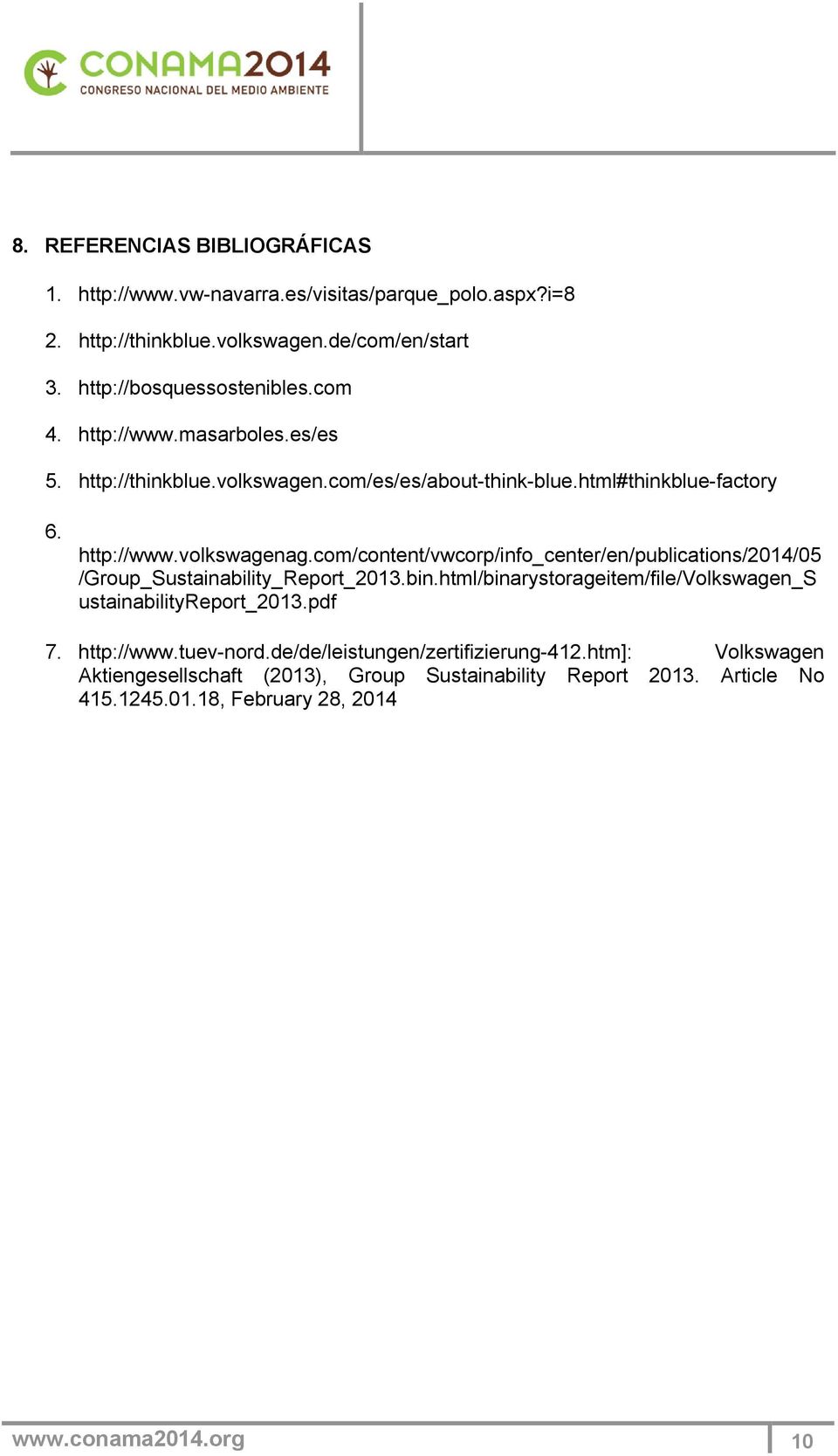 com/content/vwcorp/info_center/en/publications/2014/05 /Group_Sustainability_Report_2013.bin.html/binarystorageitem/file/Volkswagen_S ustainabilityreport_2013.pdf 7.