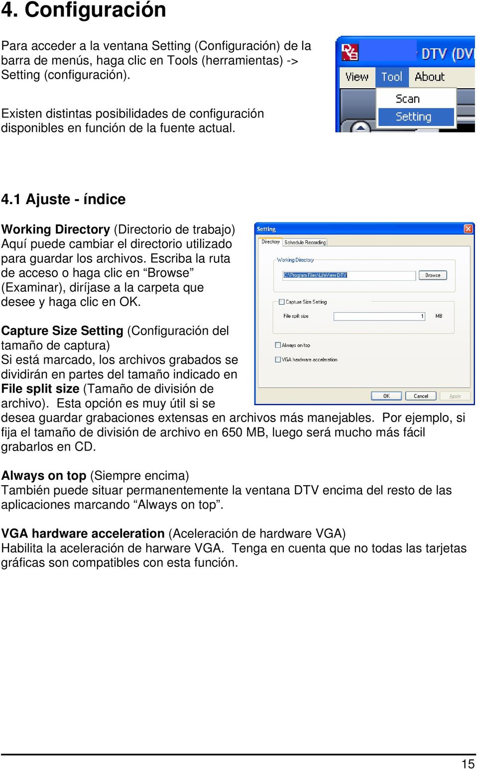 1 Ajuste - índice Working Directory (Directorio de trabajo) Aquí puede cambiar el directorio utilizado para guardar los archivos.