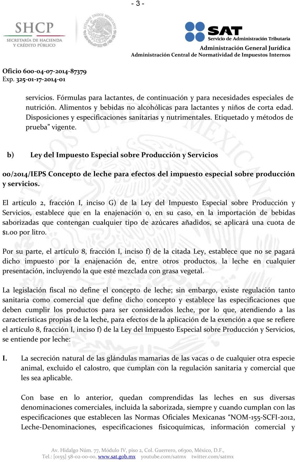 b) Ley del Impuesto Especial sobre Producción y Servicios 00/2014/IEPS Concepto de leche para efectos del impuesto especial sobre producción y servicios.