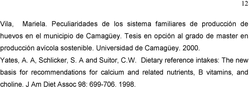 Tesis en opción al grado de master en producción avícola sostenible. Universidad de Camagüey. 2000.