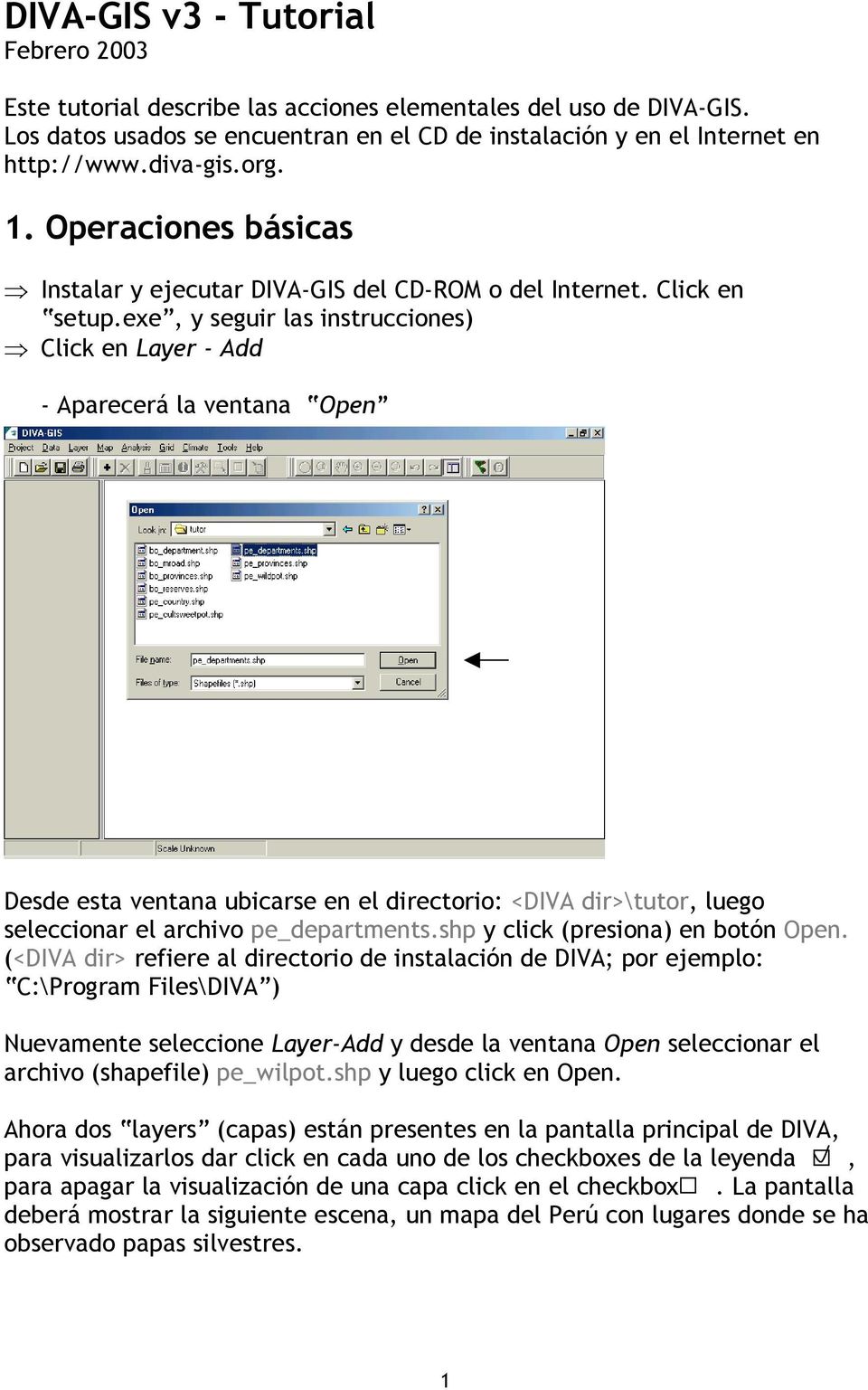 exe, y seguir las instrucciones) Click en Layer - Add - Aparecerá la ventana Open Desde esta ventana ubicarse en el directorio: <DIVA dir>\tutor, luego seleccionar el archivo pe_departments.
