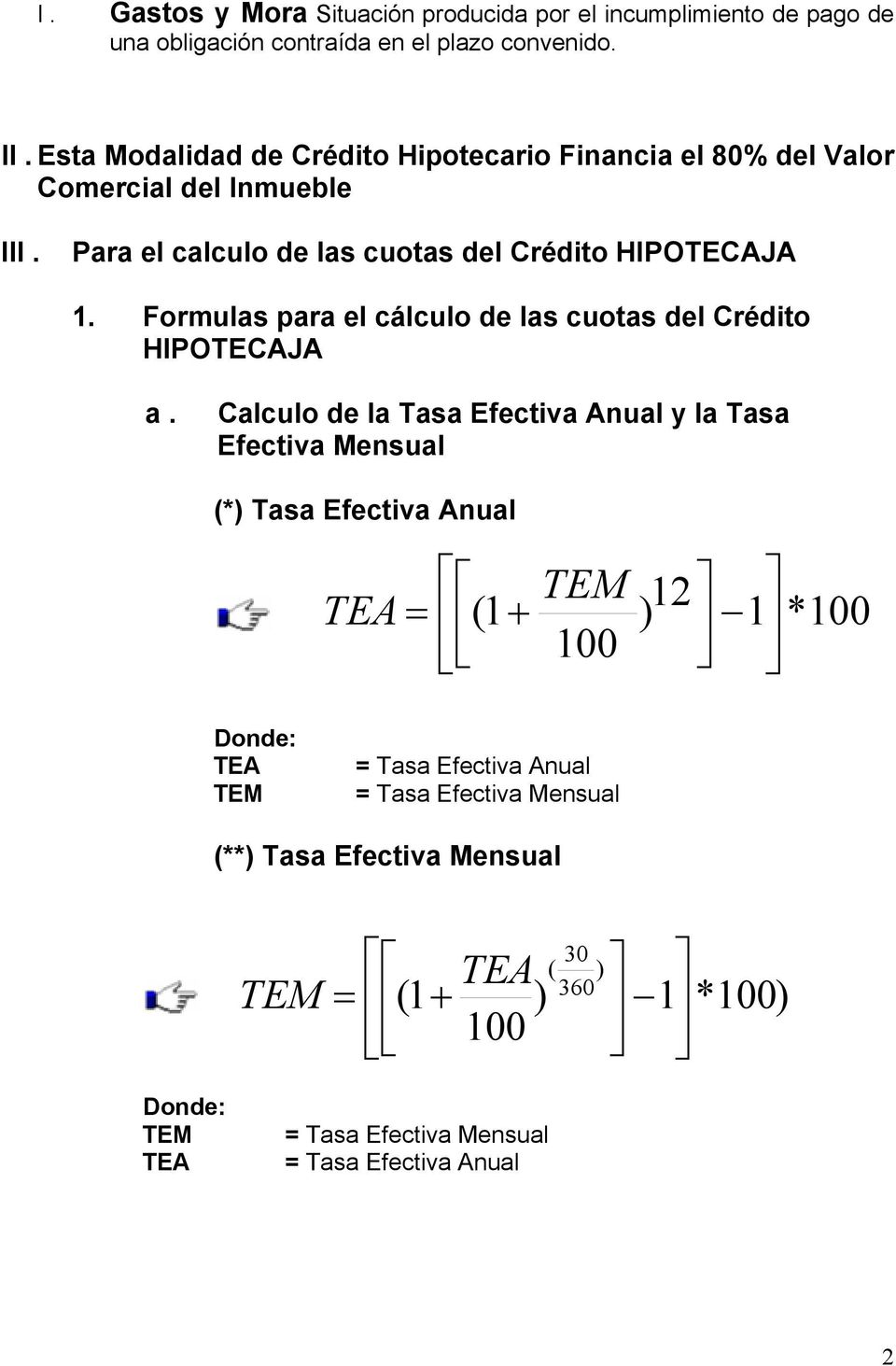 Para el calculo de las cuotas del Crédito HIPOTECAJA 1. Formulas para el cálculo de las cuotas del Crédito HIPOTECAJA a.