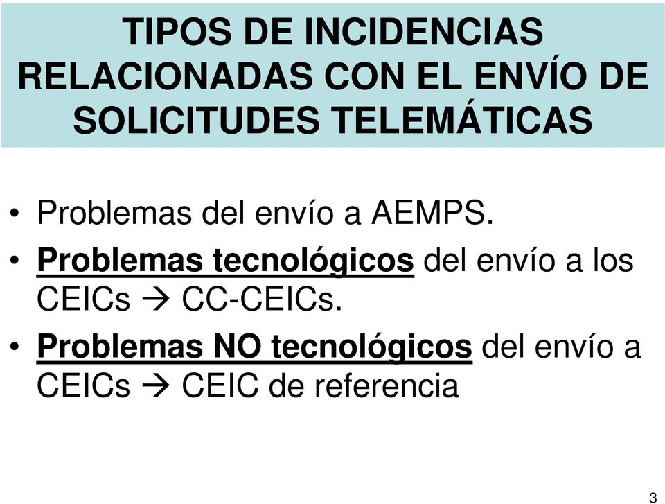 Problemas tecnológicos del envío a los CEICs CC-CEICs.