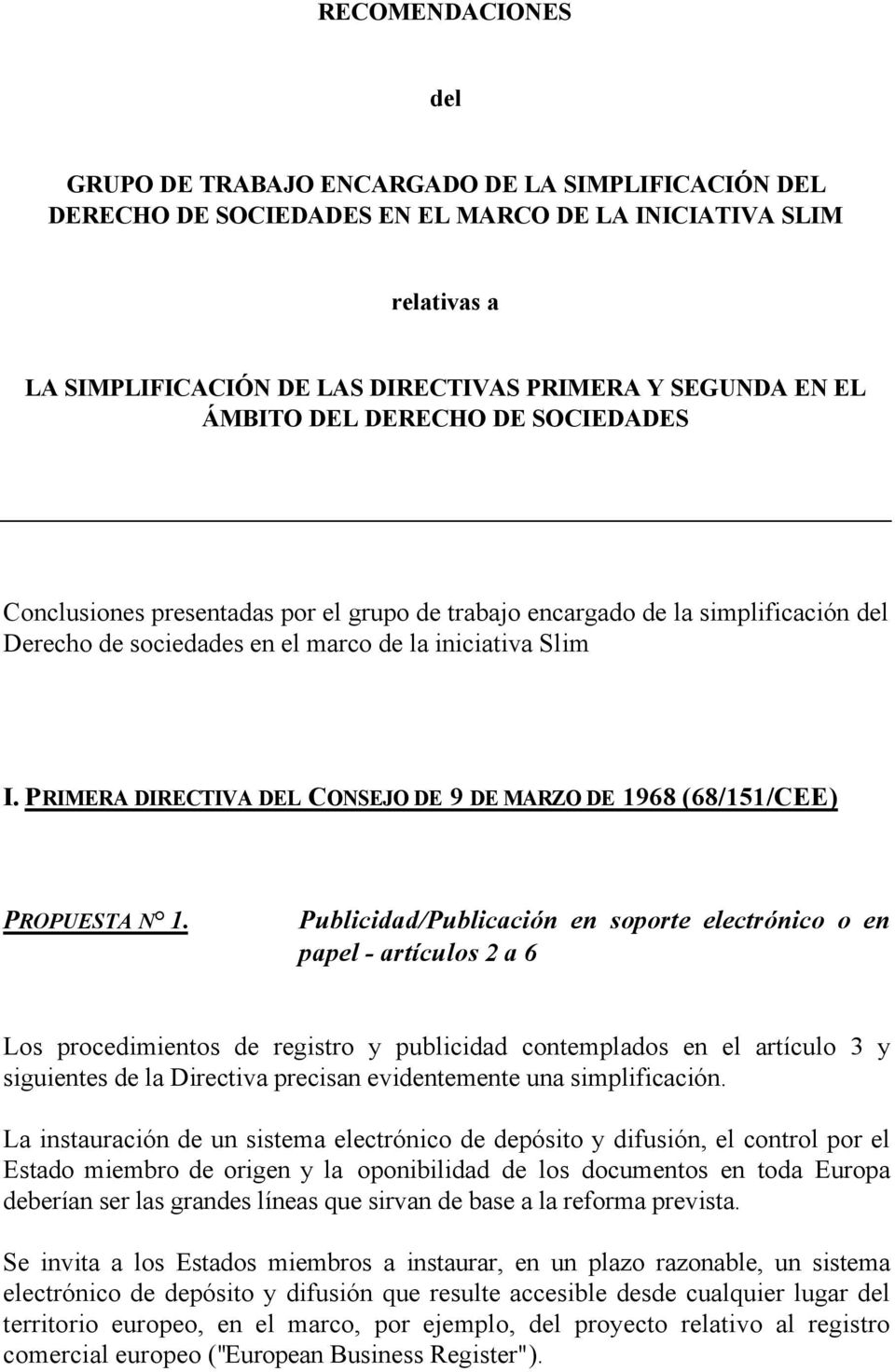 PRIMERA DIRECTIVA DEL CONSEJO DE 9 DE MARZO DE 1968 (68/151/CEE) PROPUESTA N 1.