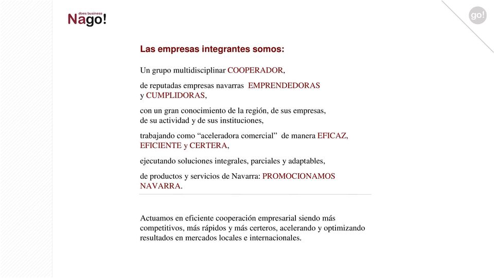 EFICIENTE y CERTERA, ejecutando soluciones integrales, parciales y adaptables, de productos y servicios de Navarra: PROMOCIONAMOS NAVARRA.