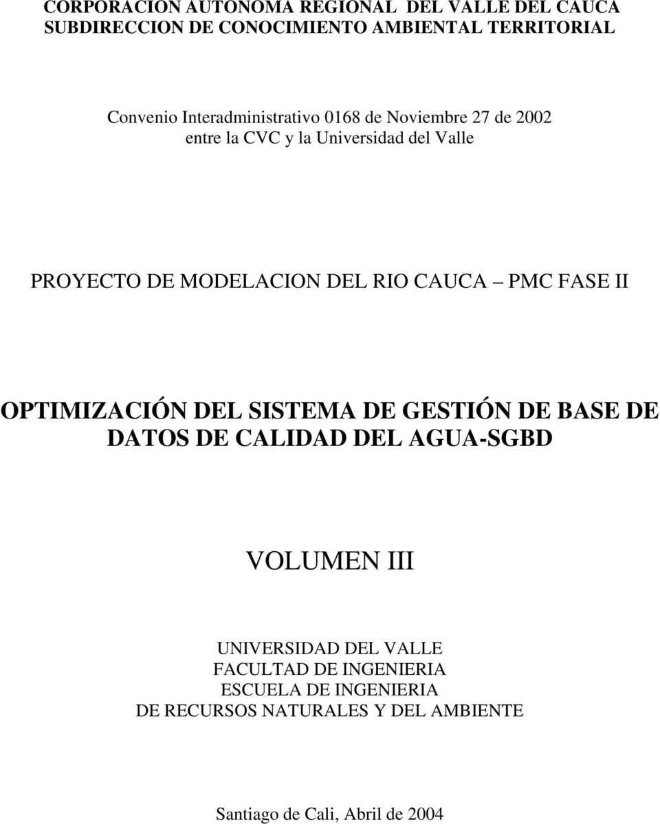 RIO CAUCA PMC FASE II OPTIMIZACIÓN DEL SISTEMA DE GESTIÓN DE BASE DE DATOS DE CALIDAD DEL AGUA-SGBD VOLUMEN III