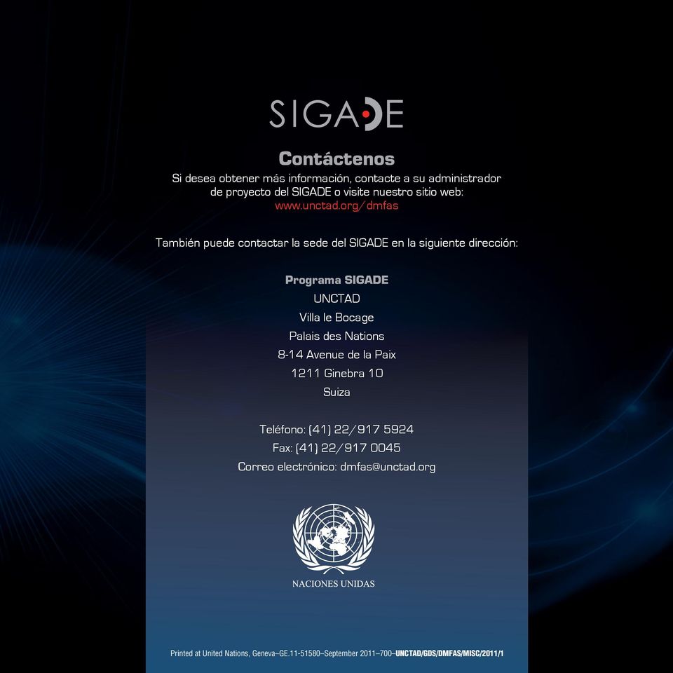 org/dmfas También puede contactar la sede del SIGADE en la siguiente dirección: Programa SIGADE UNCTAD Villa le Bocage