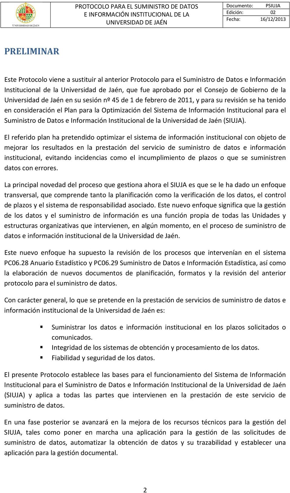 Suministro de Datos e Información Institucional de la Universidad de Jaén (SIUJA).