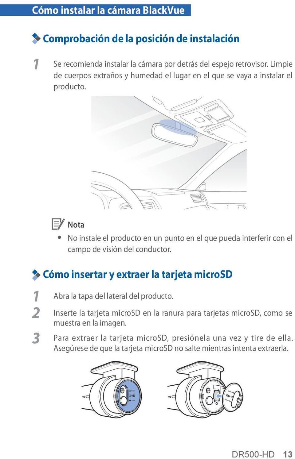 3 y No instale el producto en un punto en el que pueda interferir con el campo de visión del conductor.