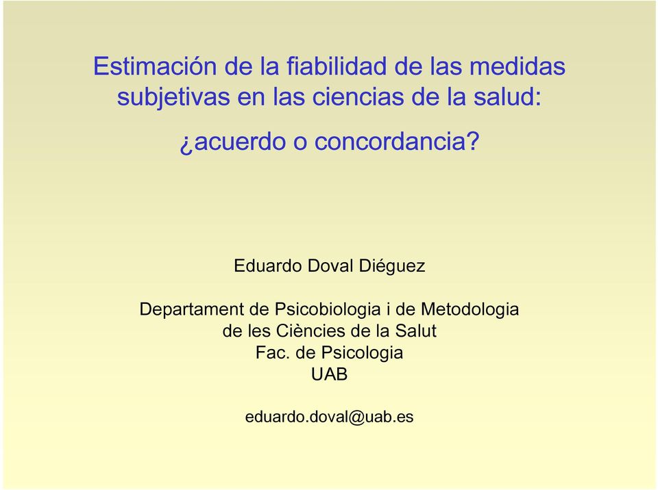 Eduardo Doval Diéguez Departament de Psicobiologia i de