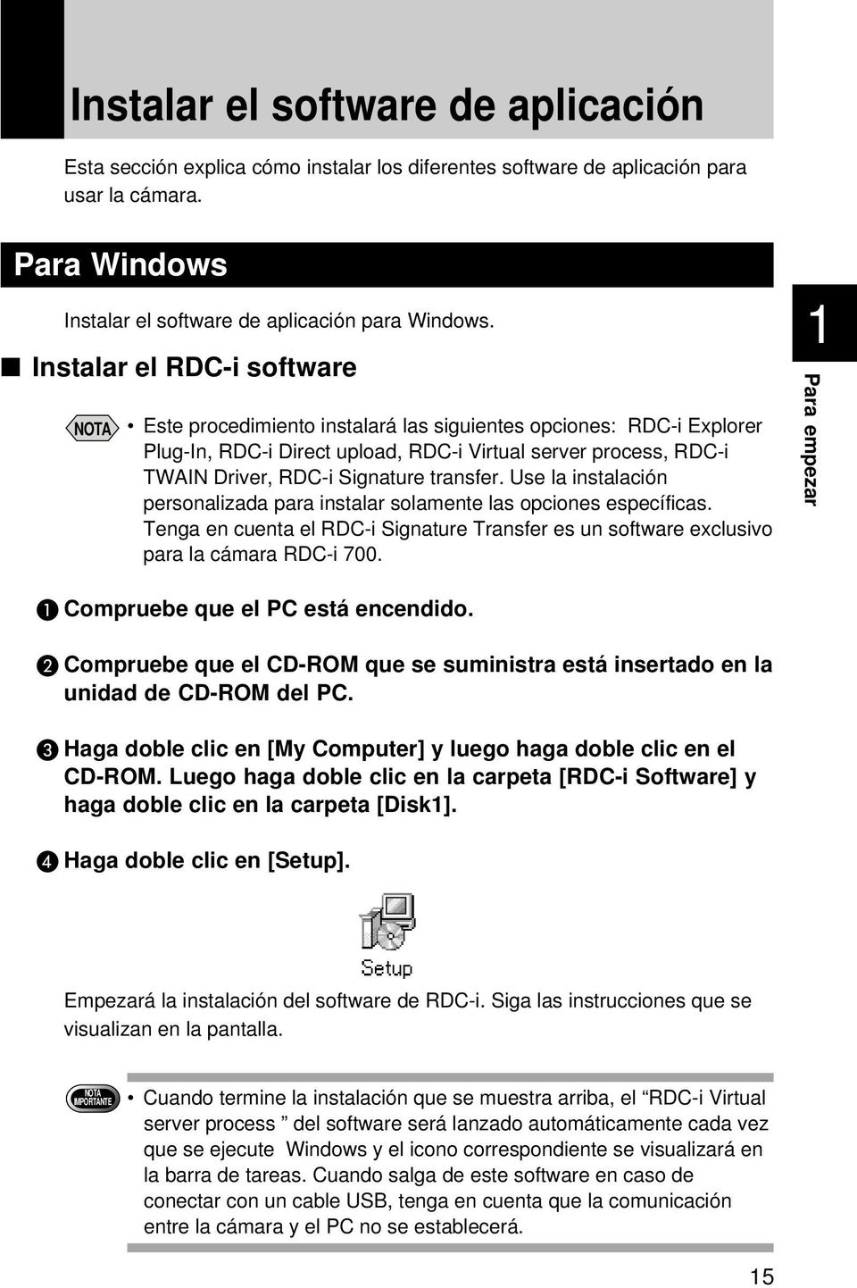 Instalar el RDC-i software 1 Este procedimiento instalará las siguientes opciones: RDC-i Explorer Plug-In, RDC-i Direct upload, RDC-i Virtual server process, RDC-i TWAIN Driver, RDC-i Signature
